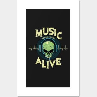 Music makes me feel alive Posters and Art